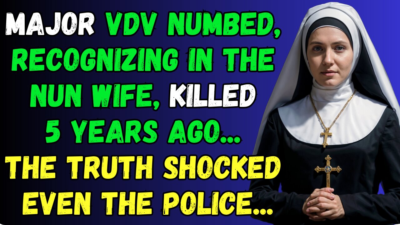 Major VDV numbed, recognizing in the Run Wife, killed 5 years ago...