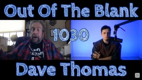 Out Of The Blank #1030 - Dave Thomas