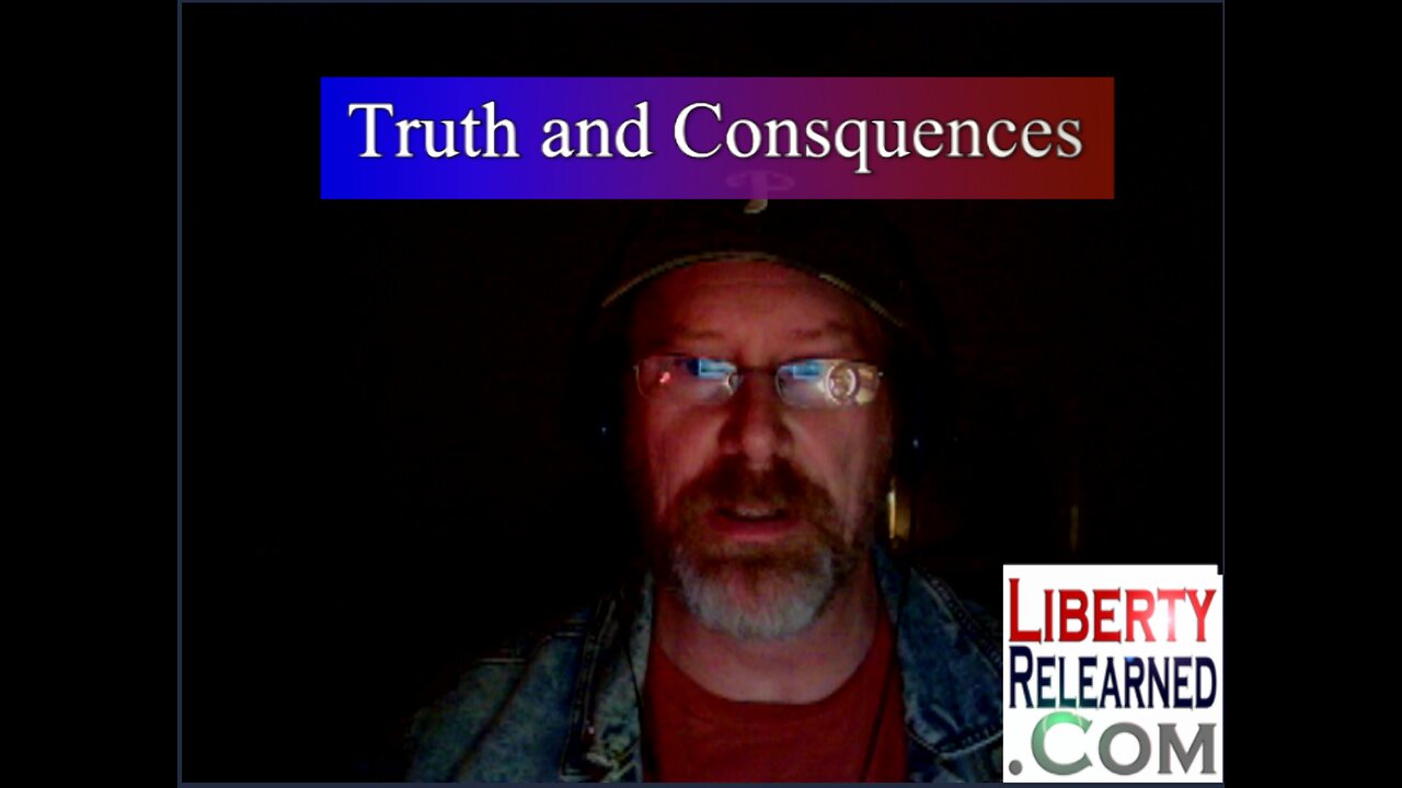 LR Podcast: Truth and Consequences