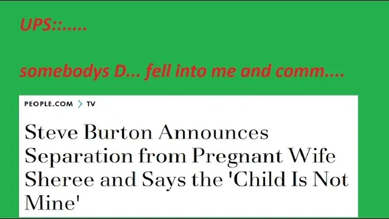 Steve Burton separating from Sheree saying the child isnt mine, CLOWN WORLD.