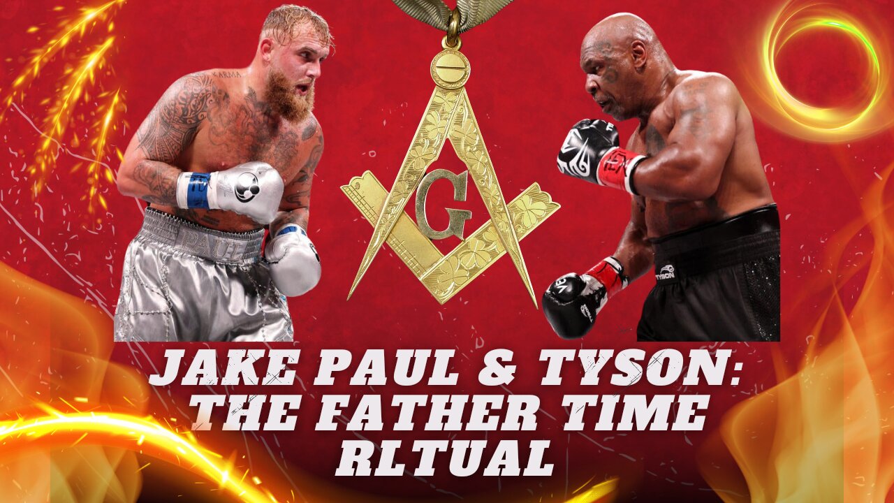 JAKE PAUL & TYSON: THE FATHER TIME RlTUAL OF THE 3RD° MASONlC DEGREE