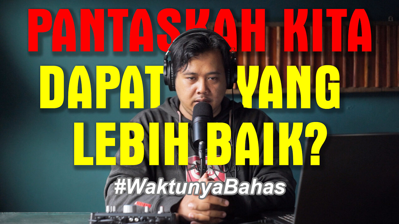 KAMU BERHAK DAPAT YANG LEBIH BAIK?! #WaktunyaBahas