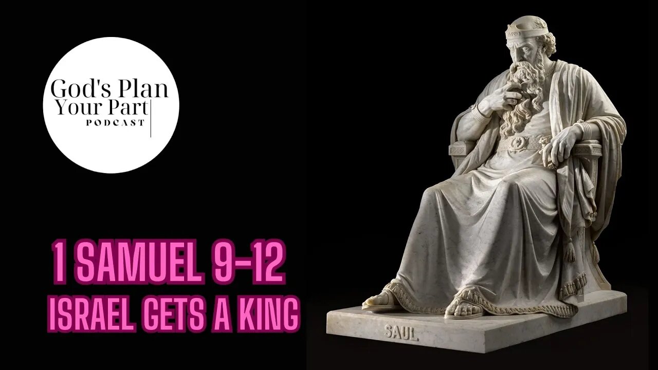 1 Samuel 9-12 | Israel Gets a King