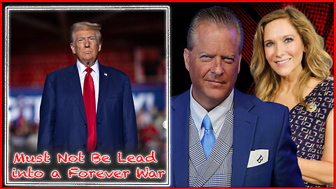 Trump Must Not Be Lead into a Forever War by the Deep State and Why Women Should NEVER Be in Combat