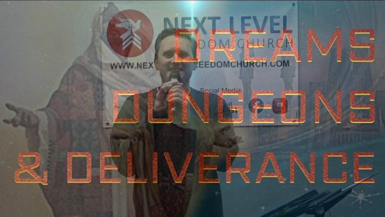 Dreams, Dungeons, & Deliverance Part 7: The Return (3/14/21)