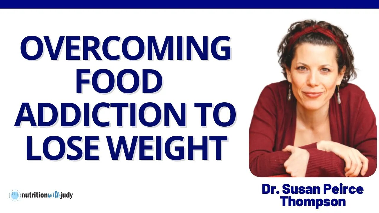 Overcoming Food Addiction to Lose Weight | Bright Line Eating - Dr. Susan Peirce Thompson