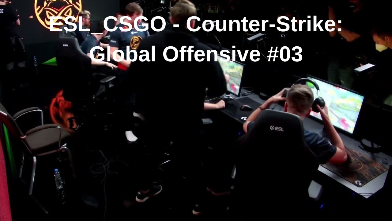 ESL_CSGO - Counter-Strike: Global Offensive #03