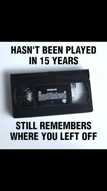 Vhs remembers where you left off [GMG Originals]