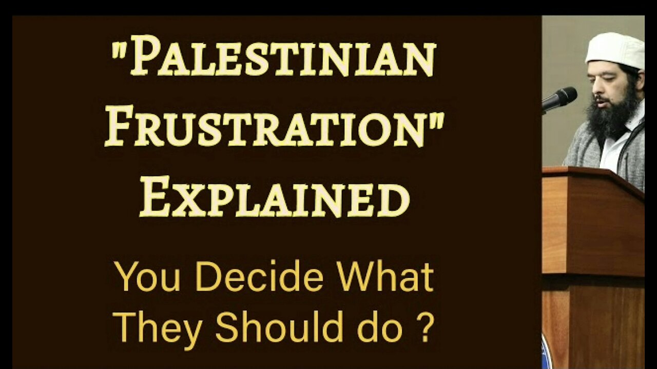 "Palestinian Frustration" Explained; You Decide The Case