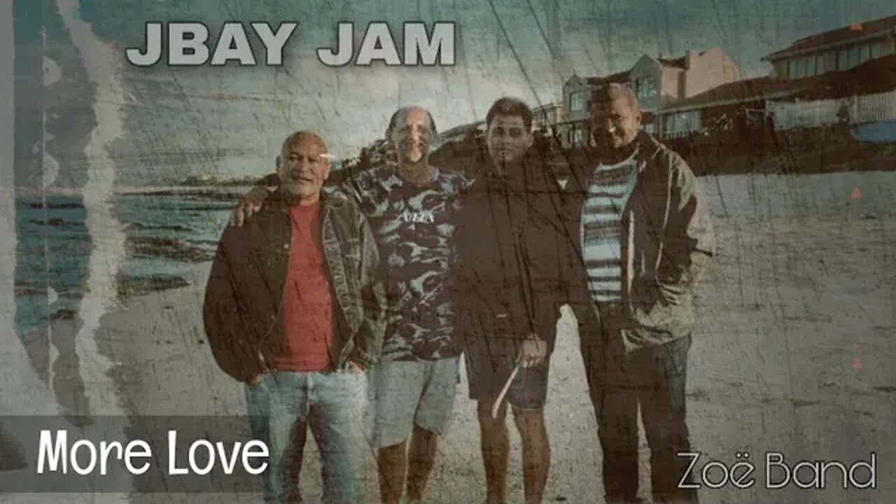 More Love - Zoë Band - JBay Jam 30+ years later