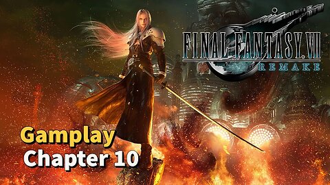 Final Fantasy VII Remake Gameplay | Chapter 10