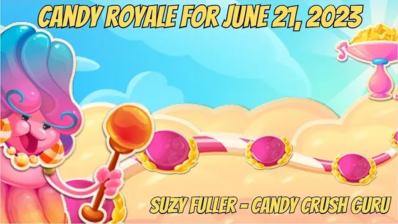 Candy Royale run in Candy Crush Saga, with updates on the Candy Cup Summer Edition Event.