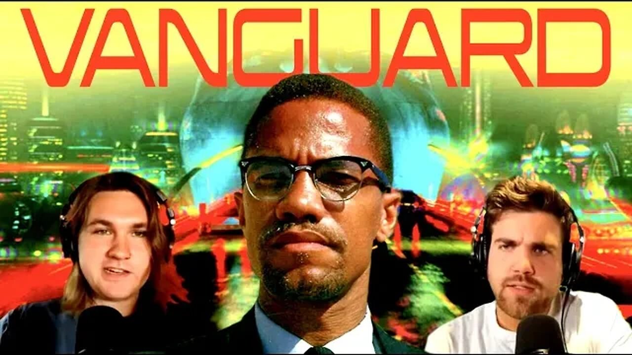 The Vanguard Would HATE Malcolm X | The Vanguard Are Ambulance Chasers
