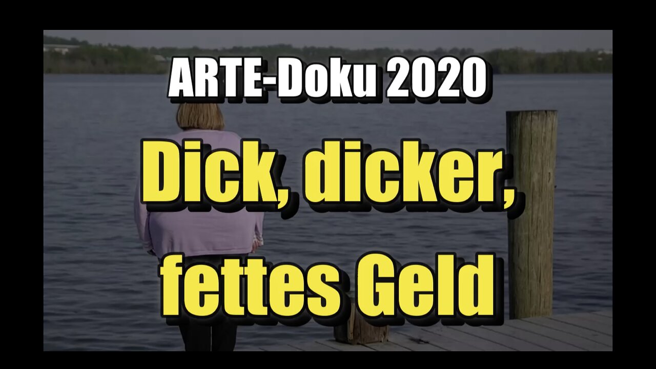 🟥 Dick, dicker, fettes Geld (ARTE ⎪ 2020)