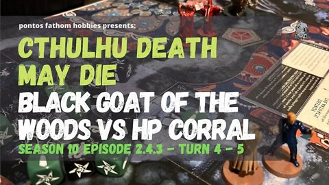 Cthulhu Death May Die S10E3 - Season 10 Episode 3 - Black Goat Corral - Turn 4 - 5