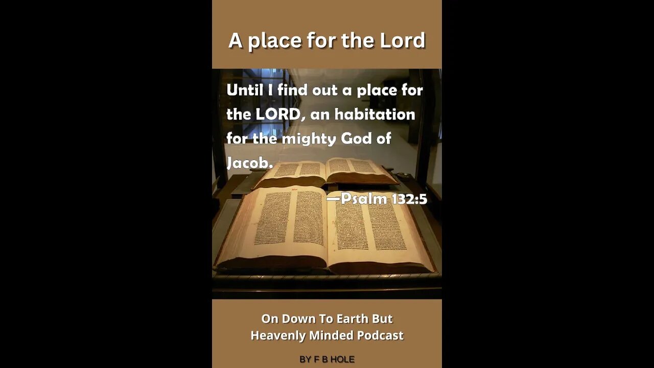 A place for the Lord, On Down to Earth But Heavenly Minded Podcast