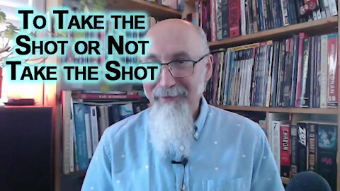 To Take the Shot or Not Take the Shot, That Is the Question: A Story [Covid Vaccines & Mandates]