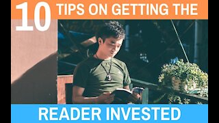 10 Tips on Getting the Reader Invested - Writing Today