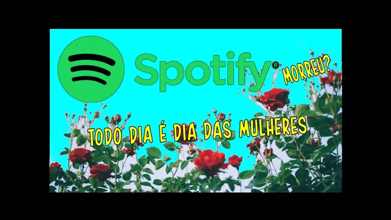 Spotify caiu | Feliz Dia das Mulheres | Como ganhar dinheiro na internet [CONFIRA]