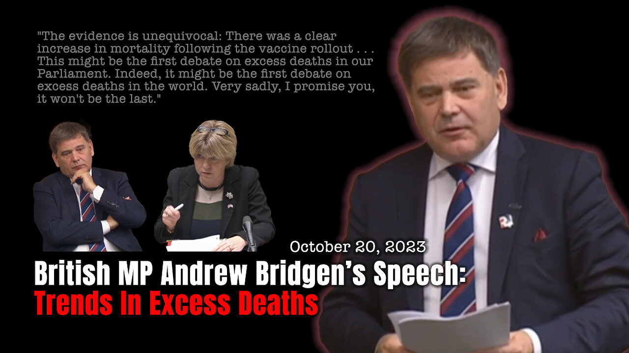 British MP Andrew Bridgen’s Speech: Trends In Excess Deaths (October 20, 2023)