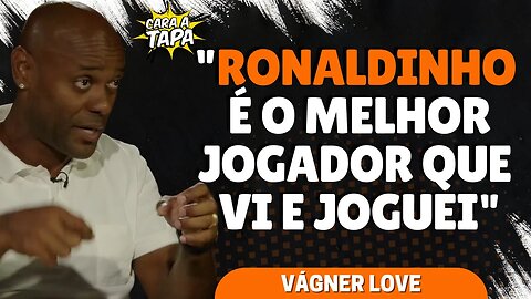 RONALDINHO GAÚCHO E ROMÁRIO FAZEM PARTE DA HISTÓRIA DE VÁGNER LOVE