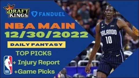 Dreams Top Picks NBA DFS Today Main Slate 12/30/22 Daily Fantasy Sports Strategy DraftKings FanDuel