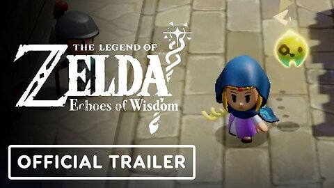 The Legend of Zelda Echoes of Wisdom - Official Announcement Trailer | Nintendo Direct 2024