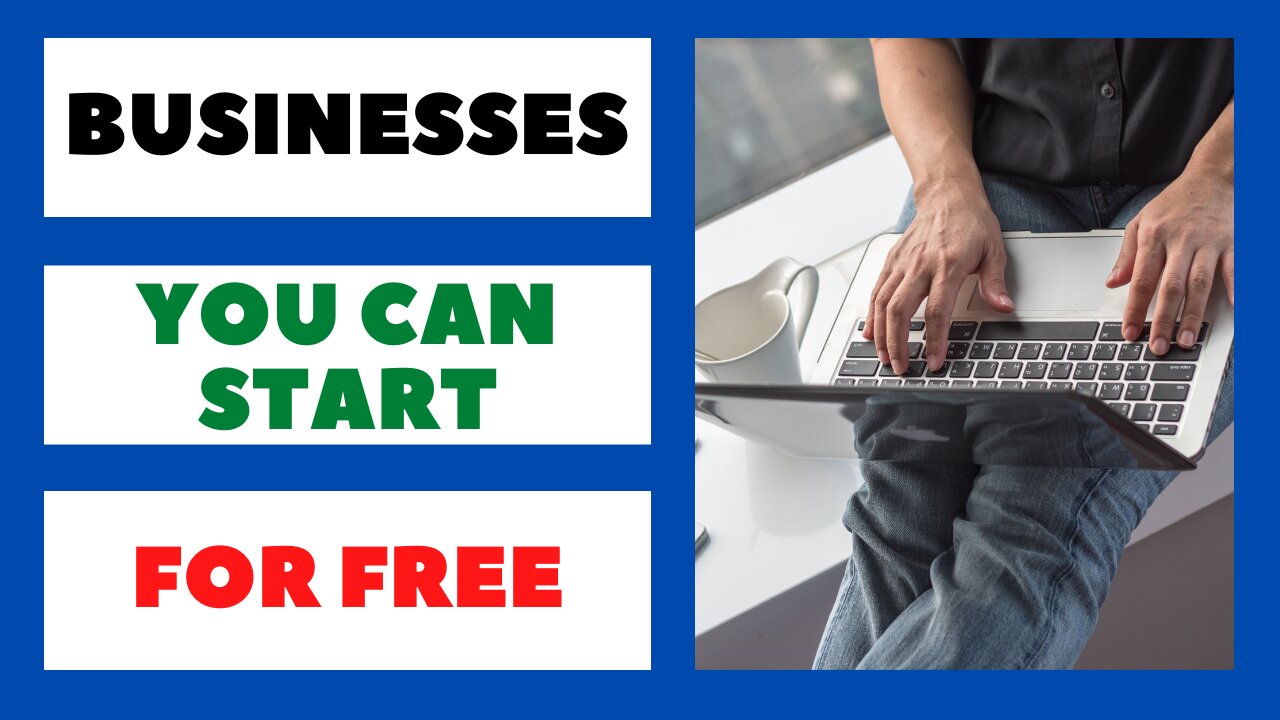 8 Businesses You Can Start For Free [No Experience, Education or Degrees Needed]