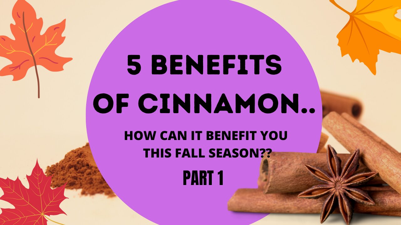 CINNAMON BENEFITS ..5 ways that it may help you this fall