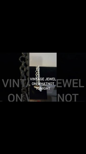 VINTAGE JEWEL ON WHATNOT TONIGHT