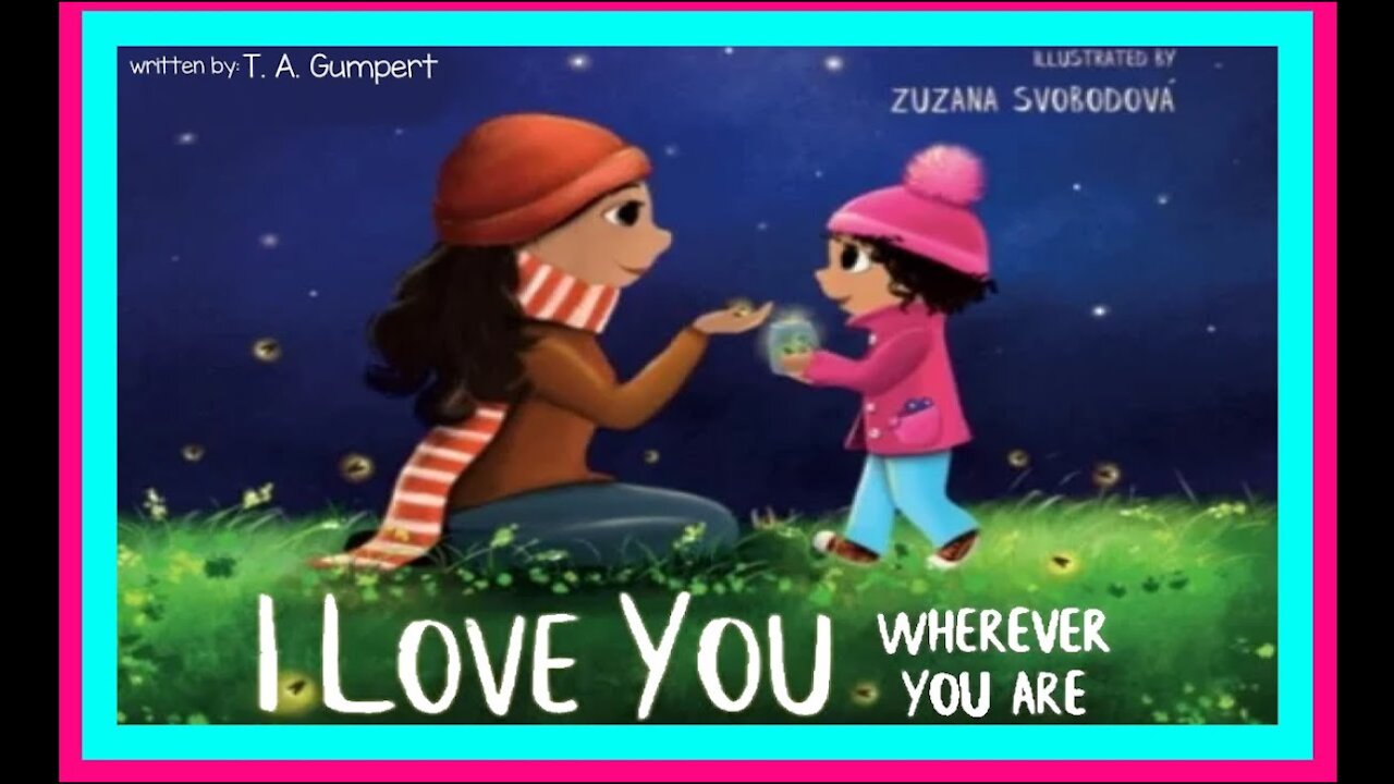 I Love You Wherever You Are by T.A. Gumpert | Read Aloud | Simply Storytime