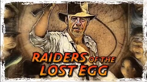 Raiders of the Lost Egg