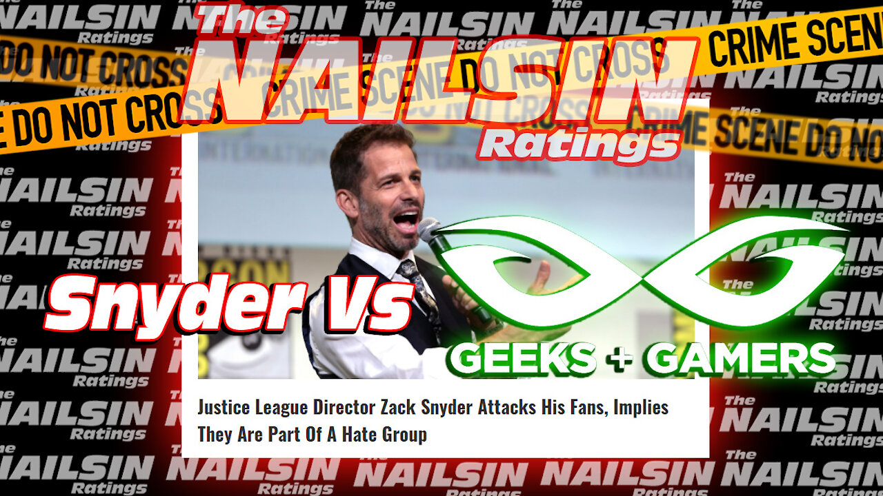 The Nailsin Ratings: Snyder Vs Geeks And Gamers