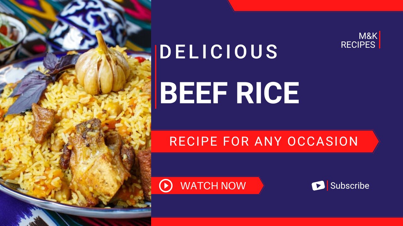 Delicious Beef Rice Recipe For Any Occasion