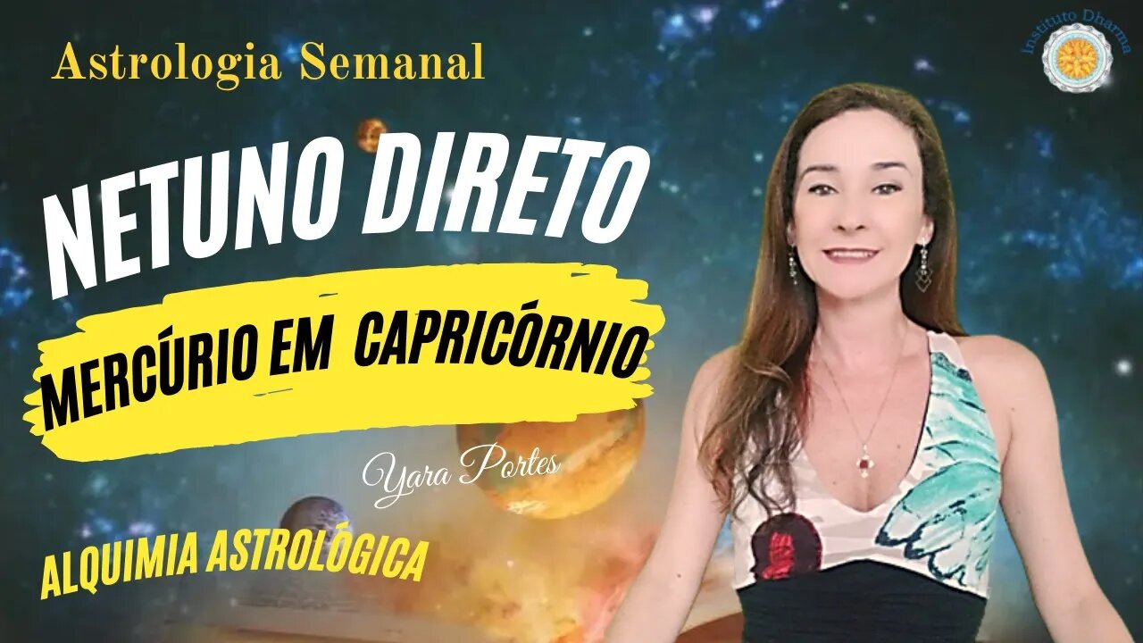 Astrologia Semanal - 02 a 08/12 - Netuno Direto - Mercúrio em Capricórnio - Alquimia Astrológica