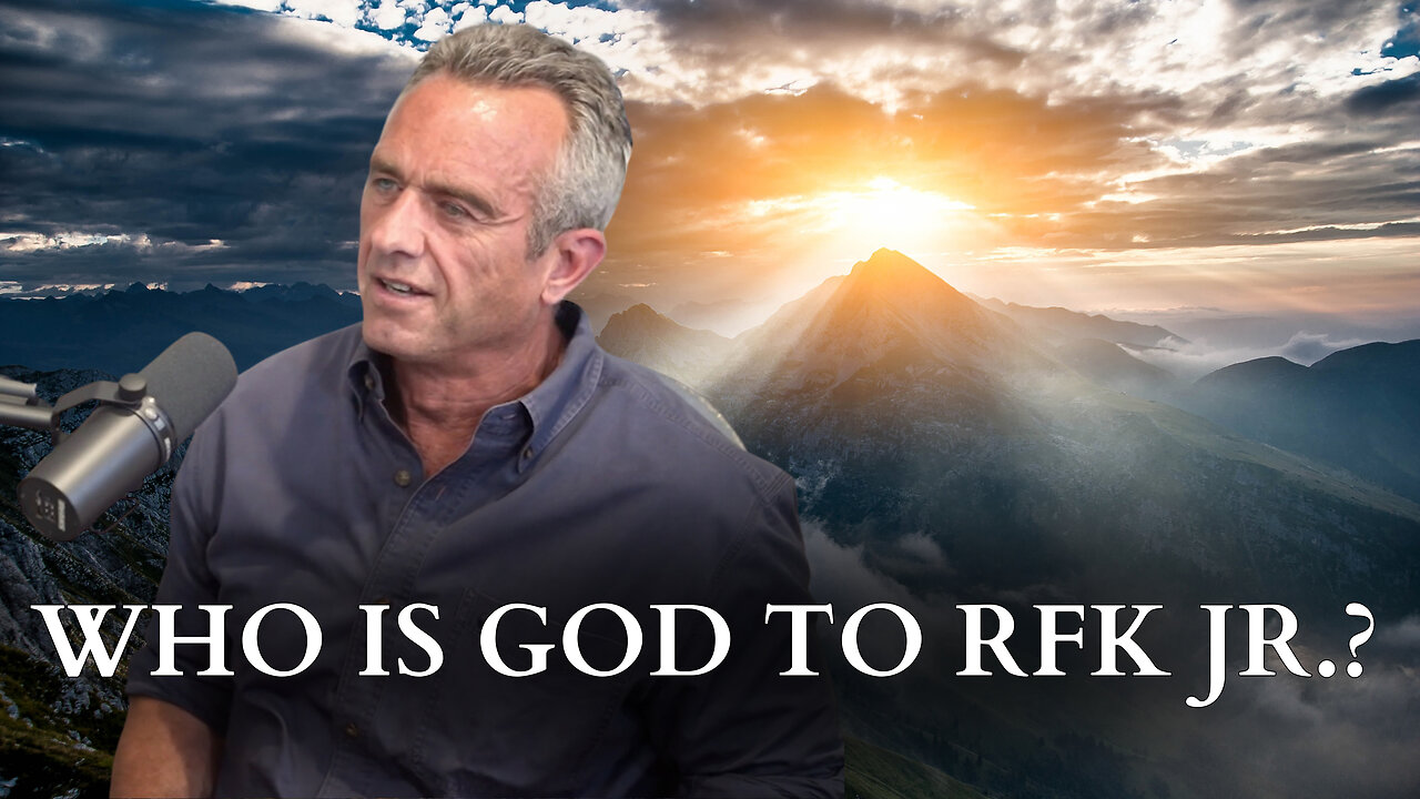 RFK Jr.’s Thoughts On Who God Is