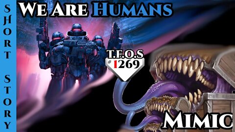 Reddit Story | We Are Humans & Mimic | HFY | Humans Are Space Orcs 1269