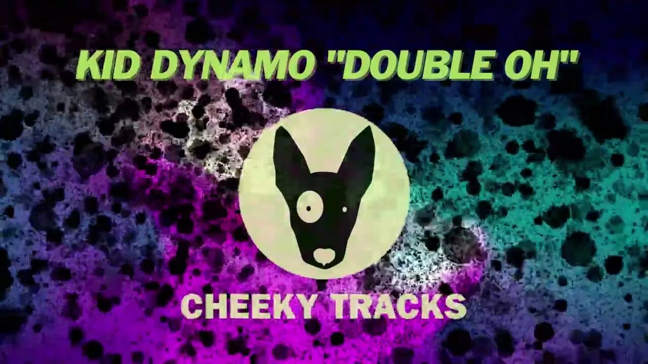 Kid Dynamo - Double Oh (Cheeky Tracks) OUT NOW