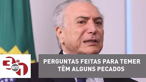 Vera: Perguntas feitas para Michel Temer têm alguns pecados