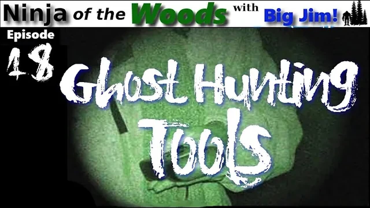 Ninja of the Woods | Ghost Hunting Tools | Ep18