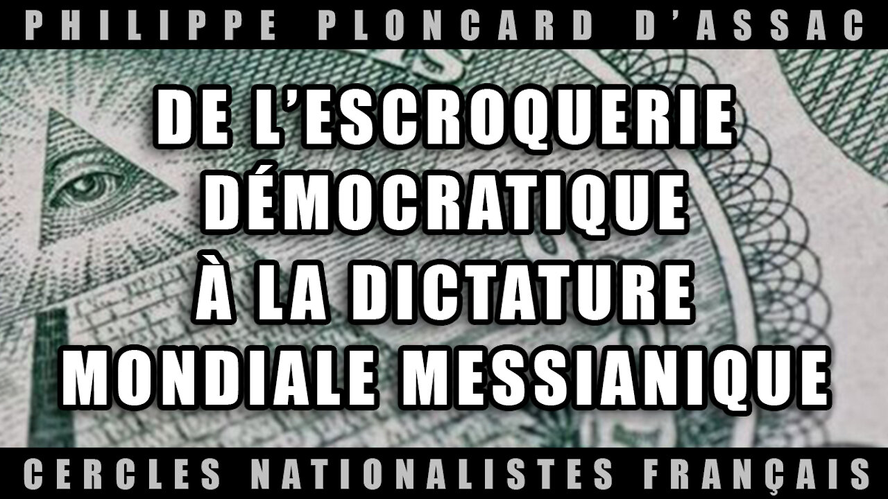 De l'escroquerie démocratique à la dictature mondiale messianique