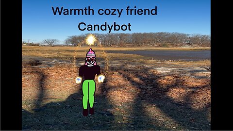 Candybot warm friend