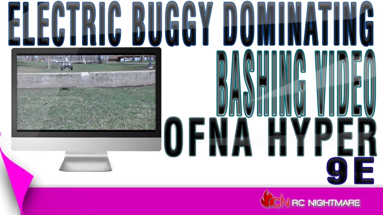 OFNA Hyper 9E Bashing Video-1/8 Electric Buggy Dominating