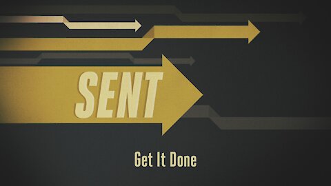 Sent Episode 15. Get It Done