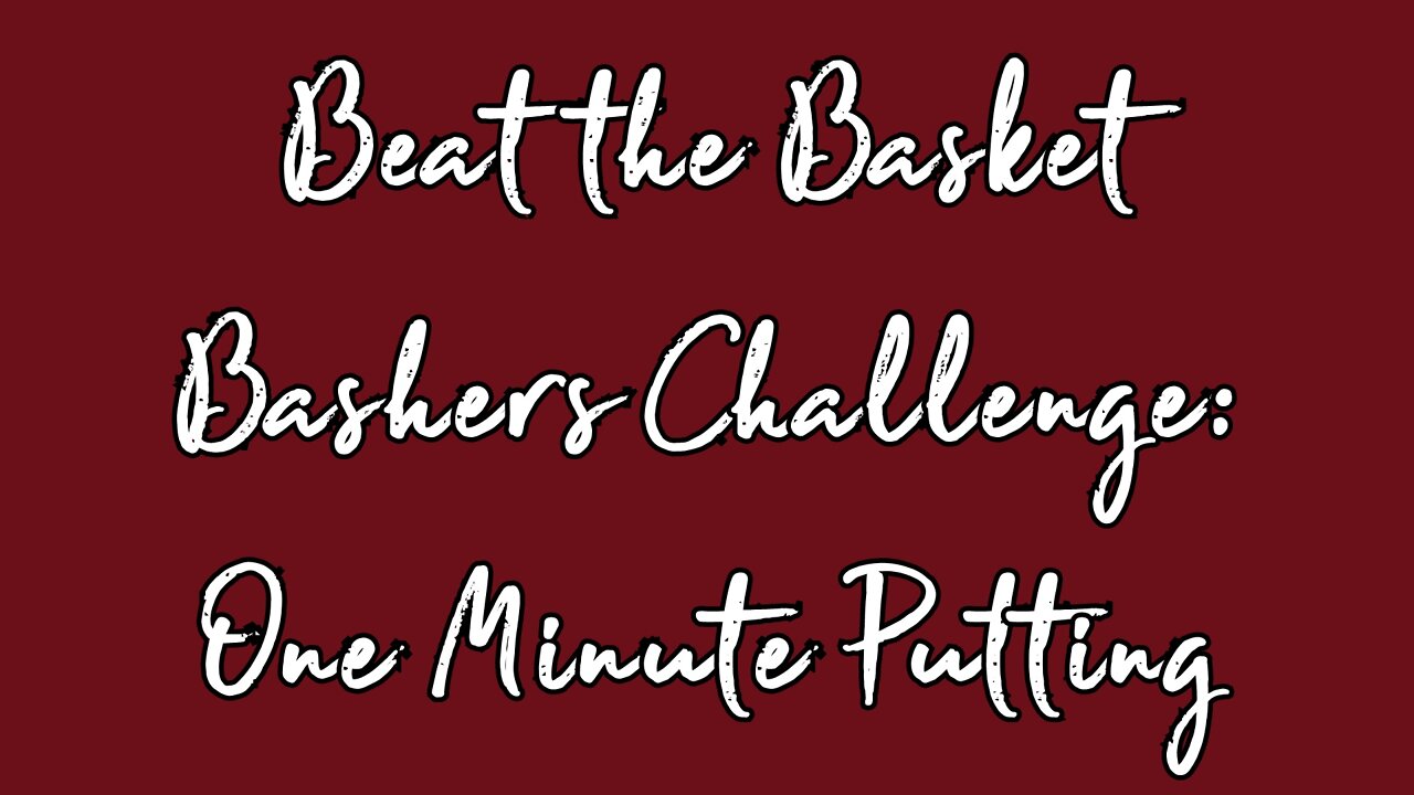 Beat The Basket Bashers Challenge: One Minute Putting