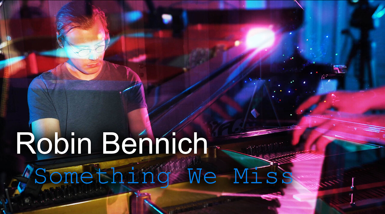 Robin Bennich - Something We Miss