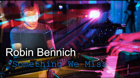 Robin Bennich - Something We Miss