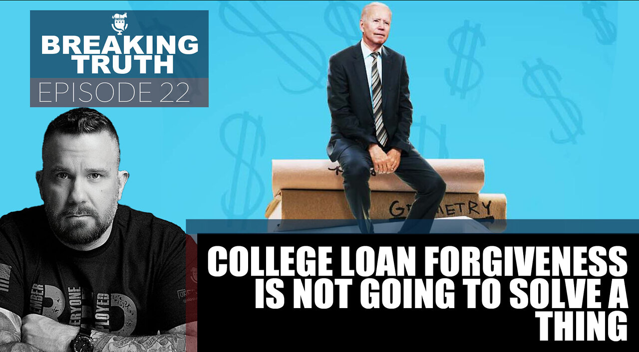 Breaking Truth: Student Loan Forgiveness will do nothing but transfer the burden.