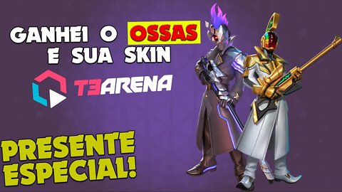 GANHEI O OSSAS E SUA SKIN DE UM INSCRITO! OBRIGADO T3 ARENA!