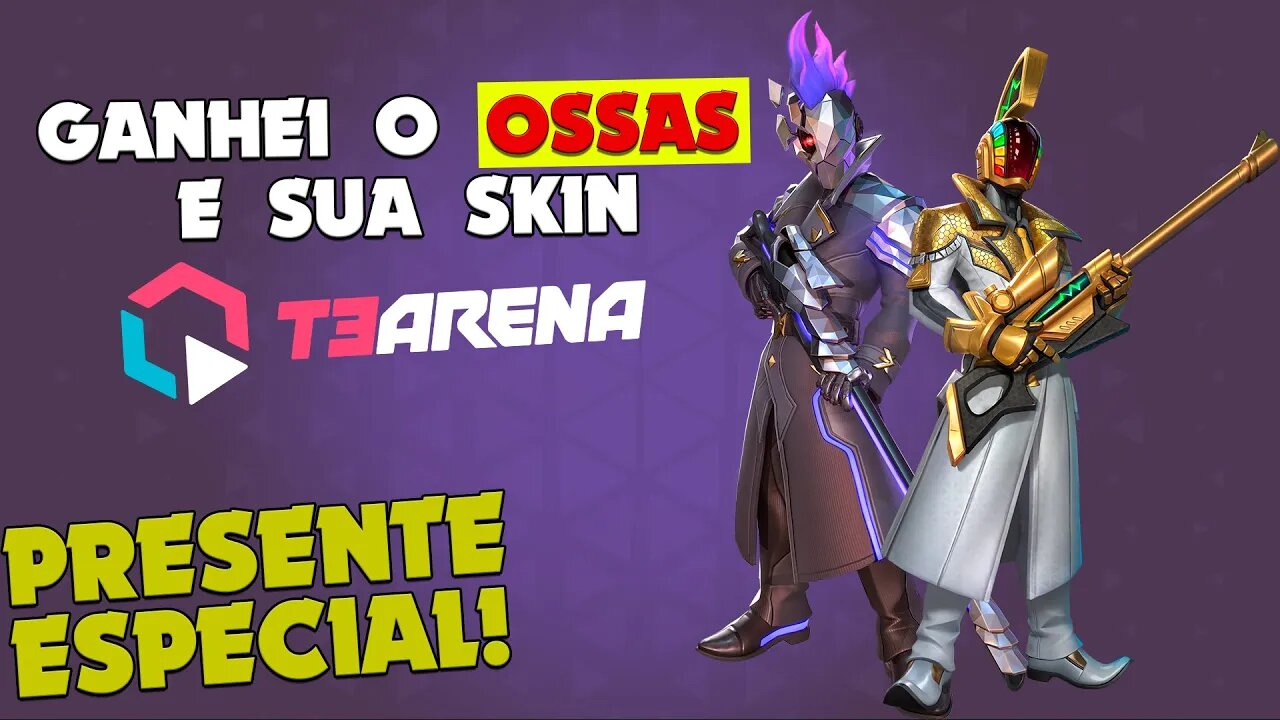 GANHEI O OSSAS E SUA SKIN DE UM INSCRITO! OBRIGADO T3 ARENA!